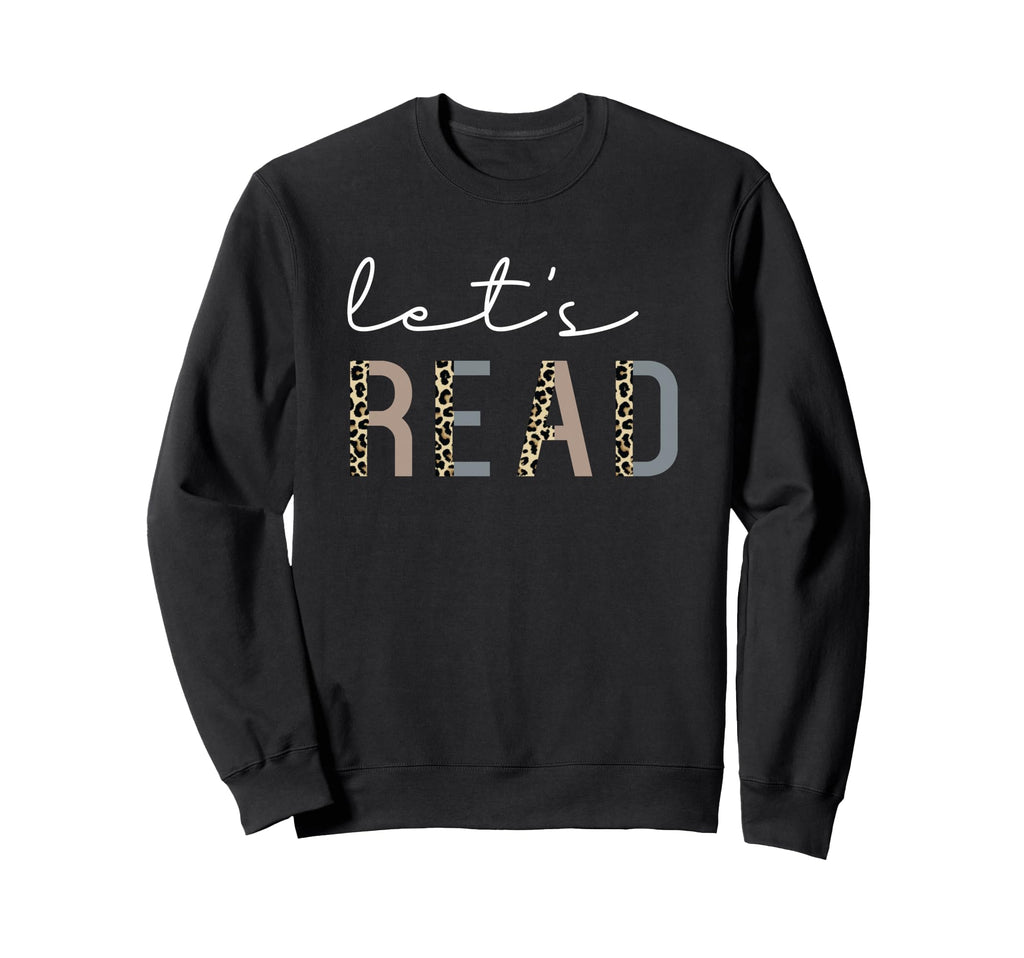 Lets Read Book Nerd Reading Book Sweatshirt - Fun Novelty Design Men Women - T-Shirt, Sweatshirt, Hoodie