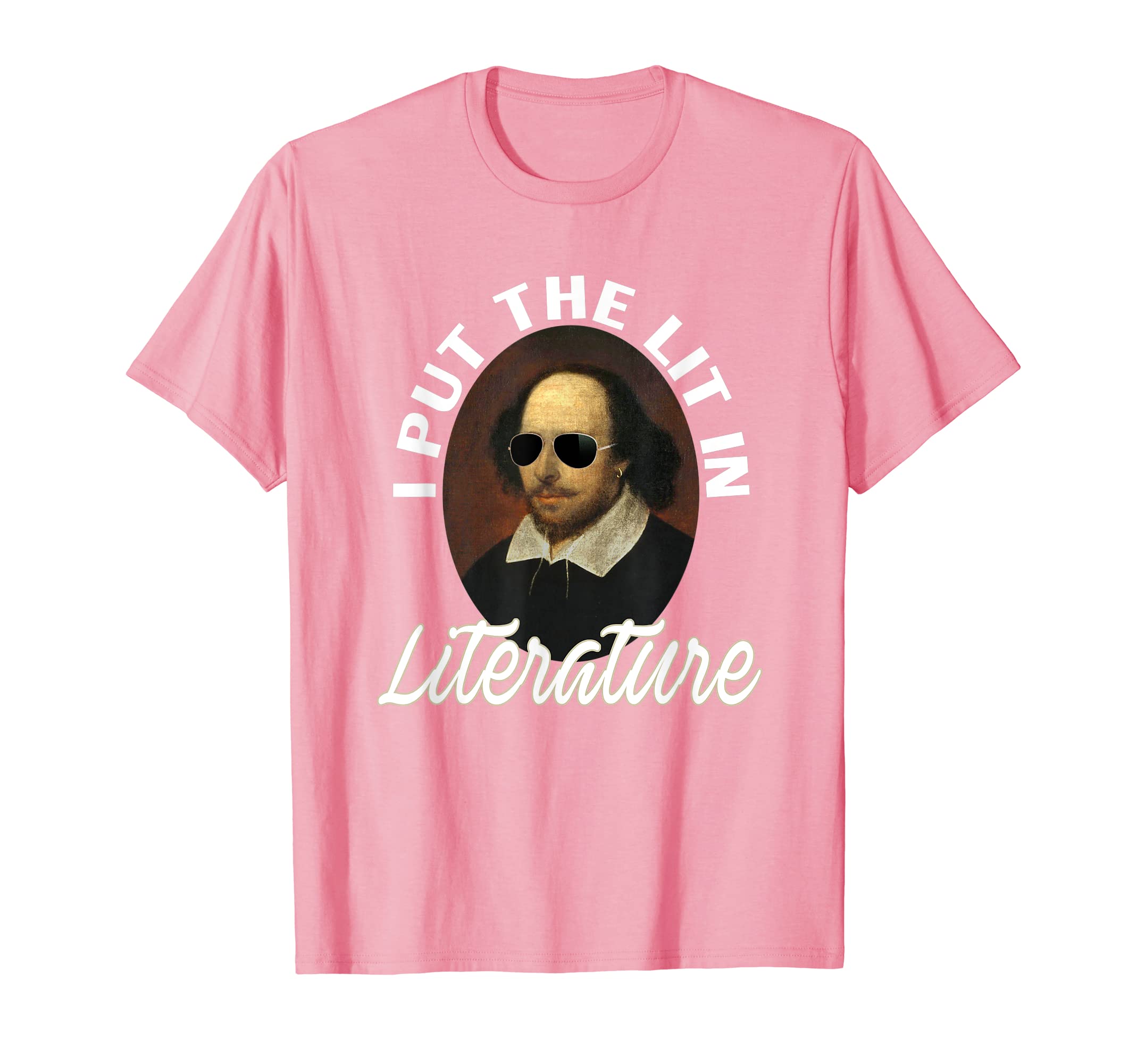 I Put Lit Literature Funny Shakespeare T-Shirt - Trendy Graphic for Adults - T-Shirt, Sweatshirt, Hoodie