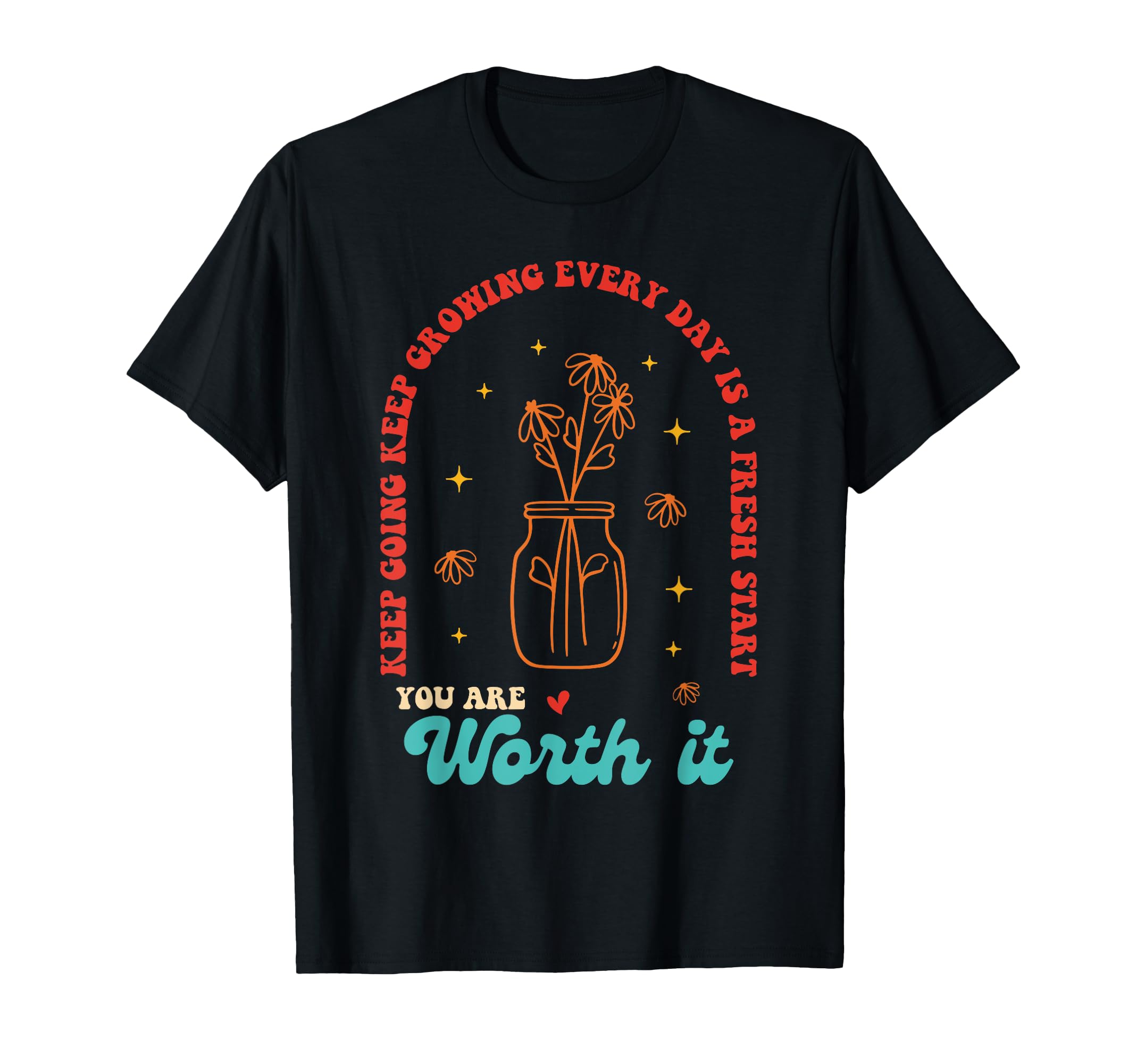 Keep Going Keep Growing Every Day Is T-Shirt - Trendy Graphic Men Women - T-Shirt, Sweatshirt, Hoodie