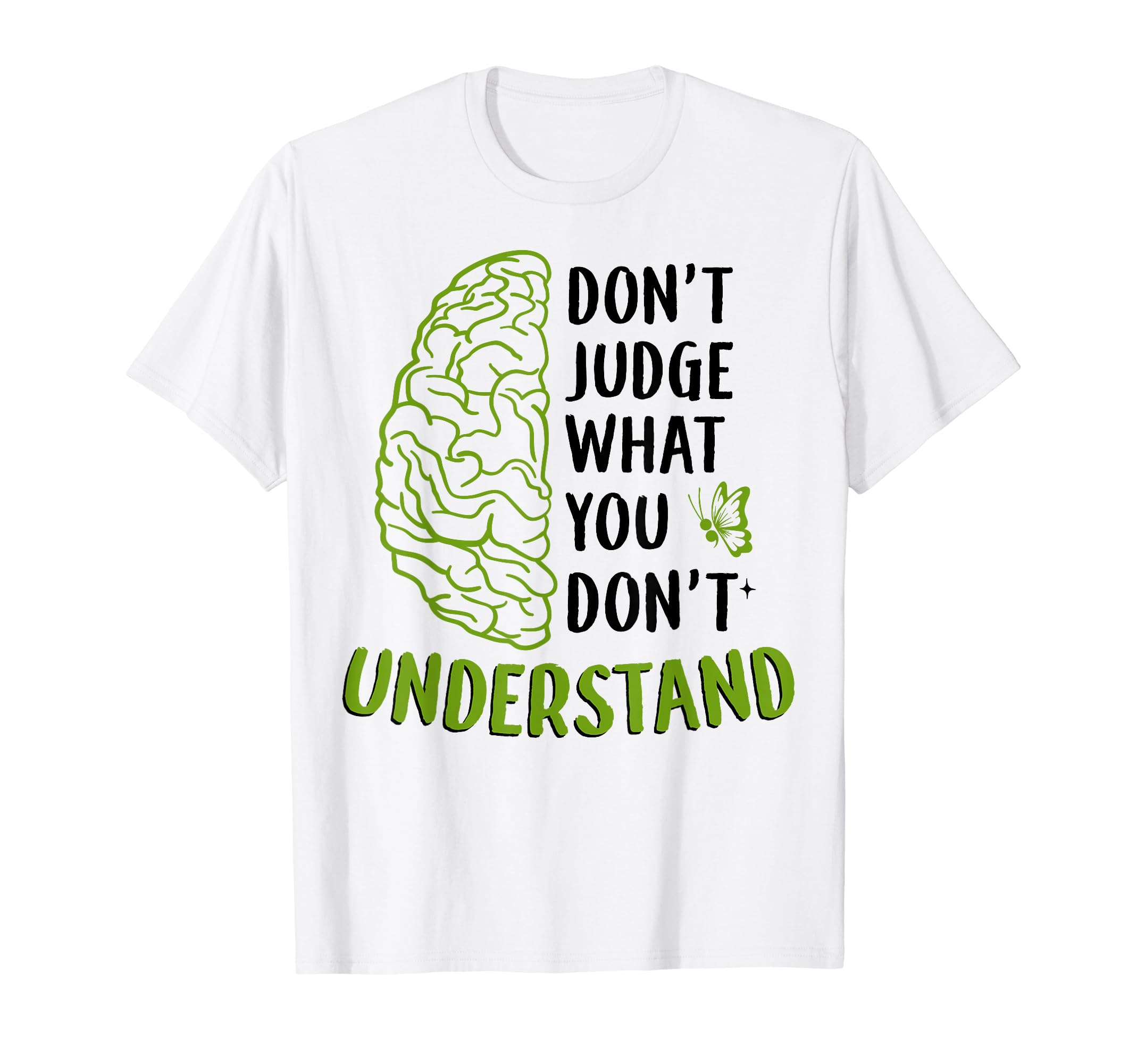Dont Judge Depression Anxiety Mental T-Shirt - Novelty Apparel Men Women - T-Shirt, Sweatshirt, Hoodie