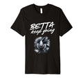 Betta Keep Going Funny Exotic Betta Fish T-Shirt - Unique Graphic Men Women - T-Shirt, Sweatshirt, Hoodie