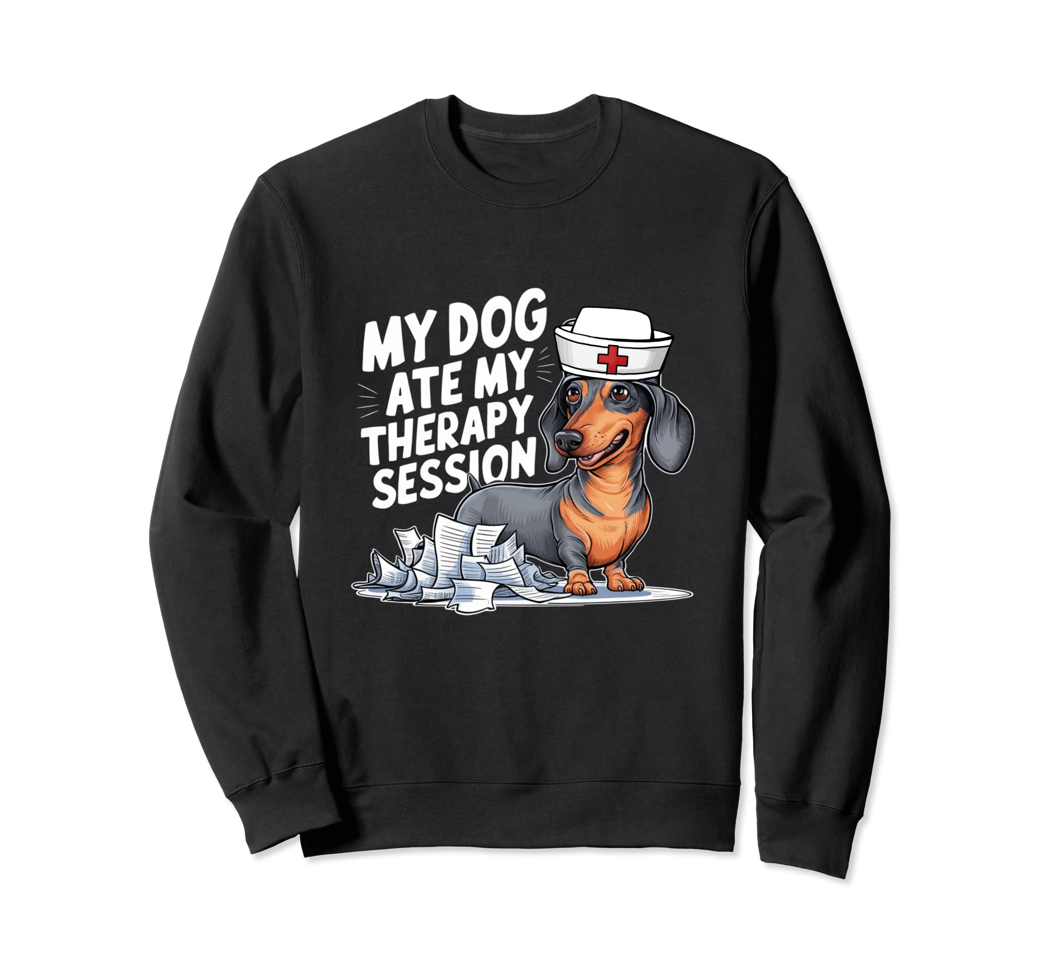 My Dog Ate My Therapy Session Sweatshirt - Novelty Apparel for Adults - T-Shirt, Sweatshirt, Hoodie