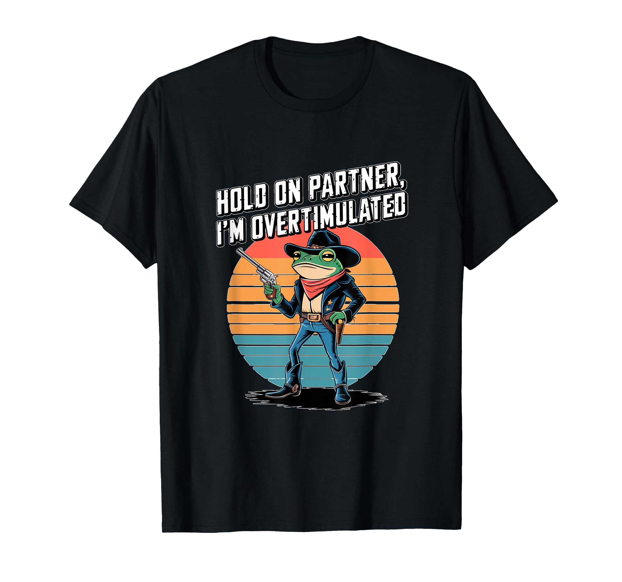 Hold Partner Im Overstimulated T-Shirt - Aesthetic Graphic for Adults - T-Shirt, Sweatshirt, Hoodie