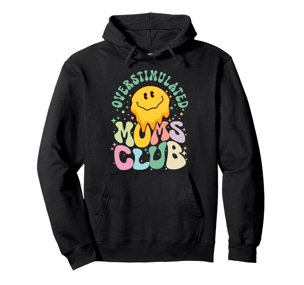Overstimulated Moms Club Funny Mothers Hoodie - Streetwear Style Men Women - T-Shirt, Sweatshirt, Hoodie