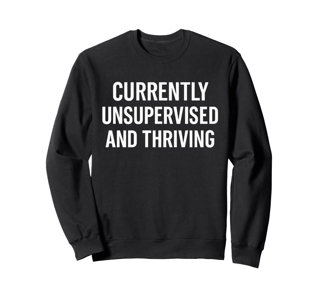 Funny Independence Unsupervised Sweatshirt - Streetwear Style Men Women - T-Shirt, Sweatshirt, Hoodie