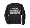 Funny Independence Unsupervised Sweatshirt - Streetwear Style Men Women - T-Shirt, Sweatshirt, Hoodie