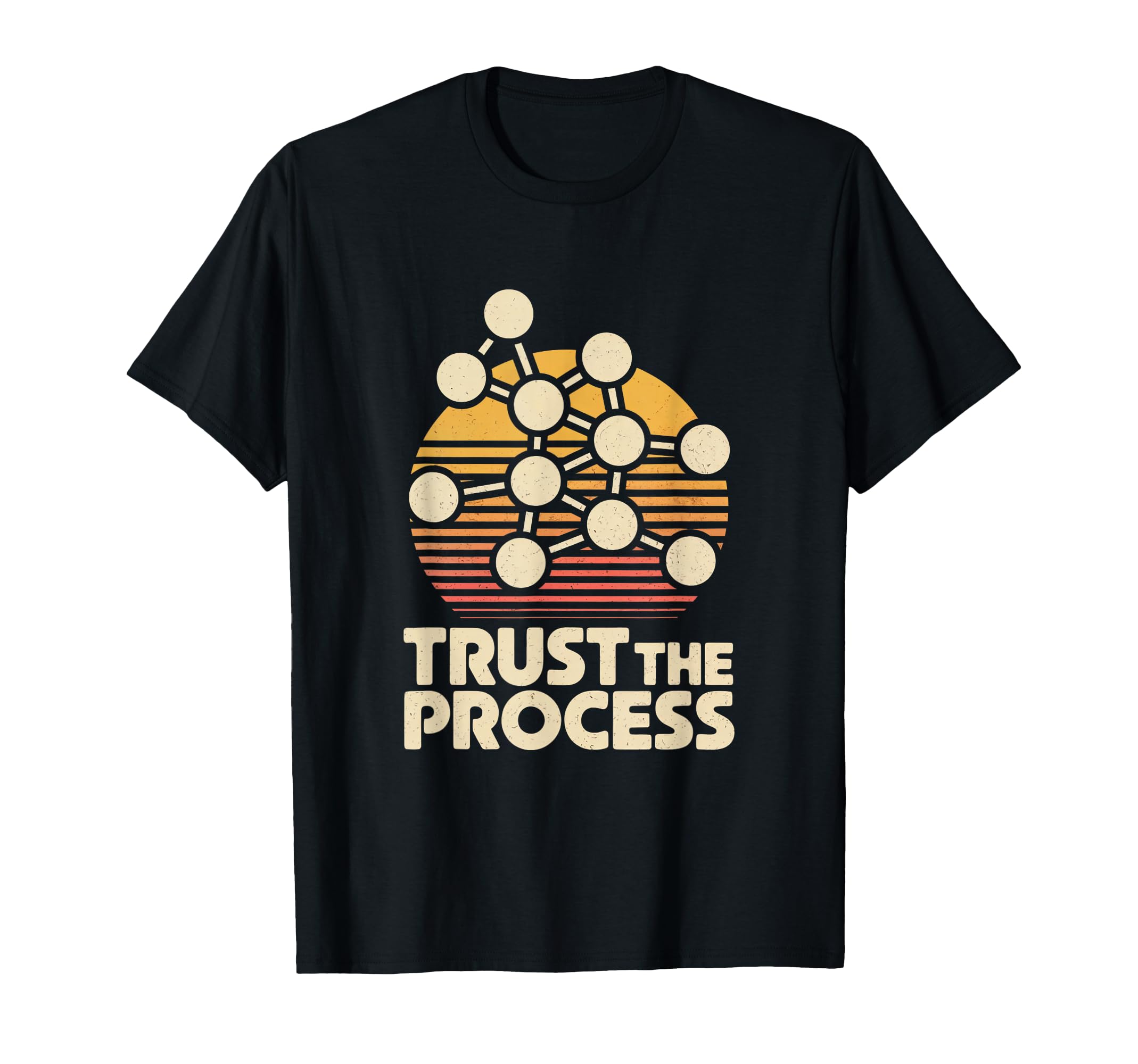 Trust Process Science Chemistry Molecule T-Shirt - Unique Graphic Men Women - T-Shirt, Sweatshirt, Hoodie