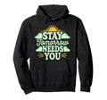 Stay Tomorrow Needs You Suicide Hoodie - Unique Graphic Men Women - T-Shirt, Sweatshirt, Hoodie