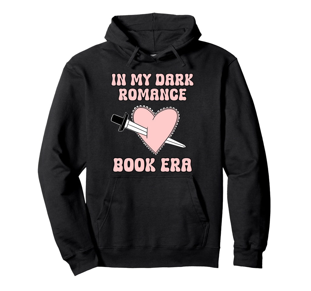 My Dark Romance Era Book Lover Hoodie - Aesthetic Graphic Men Women - T-Shirt, Sweatshirt, Hoodie