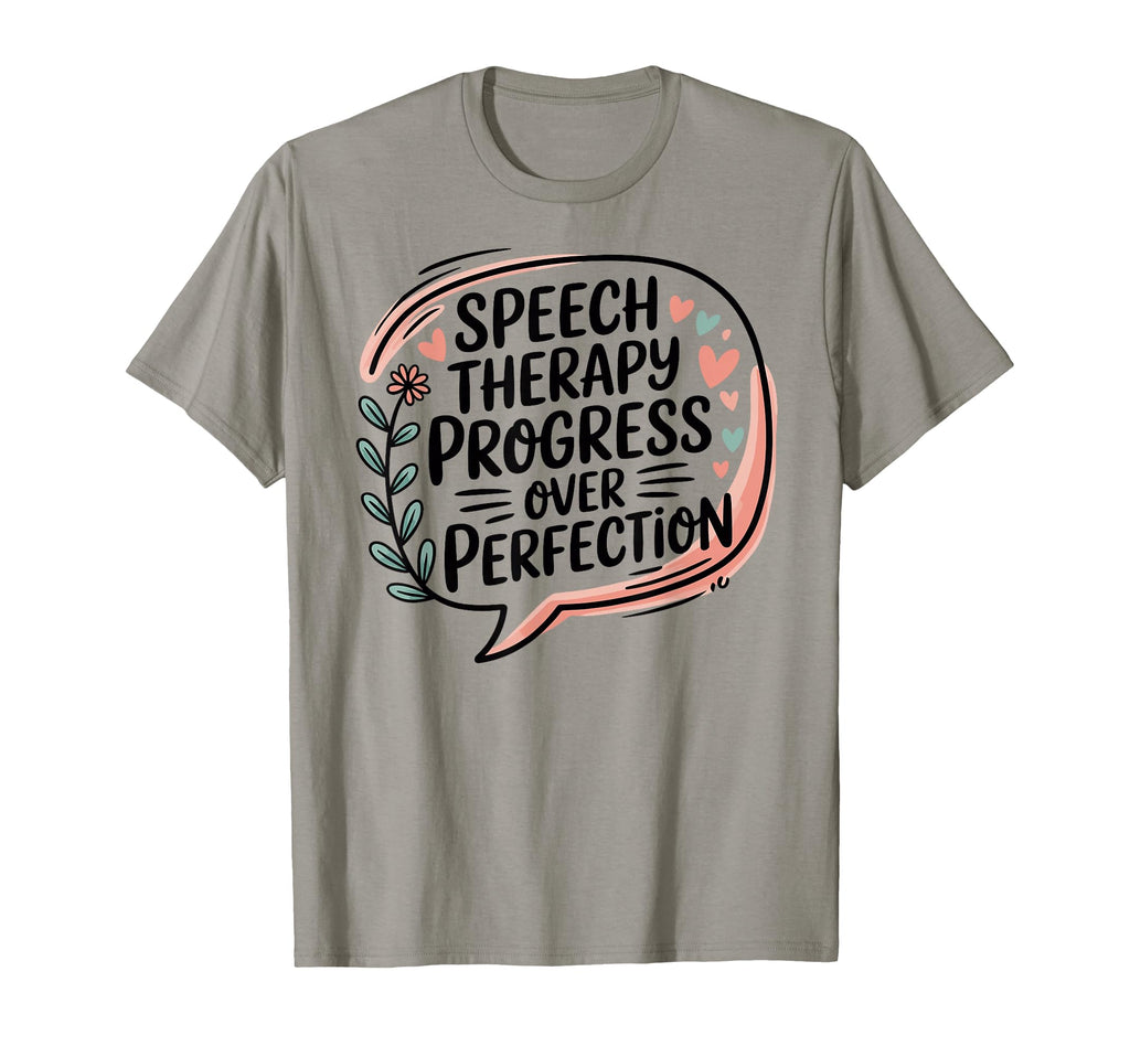 Speech Therapy Progress Over T-Shirt - Fun Novelty Design Men Women - T-Shirt, Sweatshirt, Hoodie