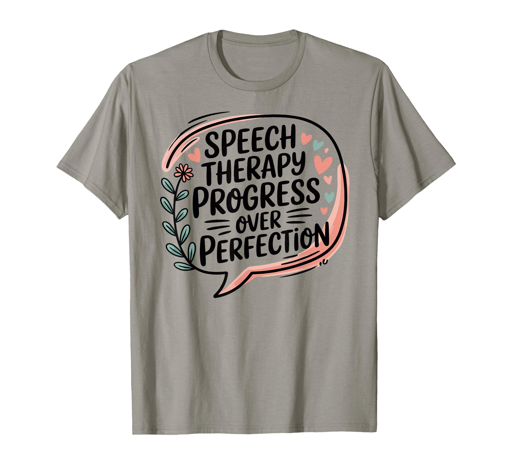 Speech Therapy Progress Over T-Shirt - Fun Novelty Design Men Women - T-Shirt, Sweatshirt, Hoodie