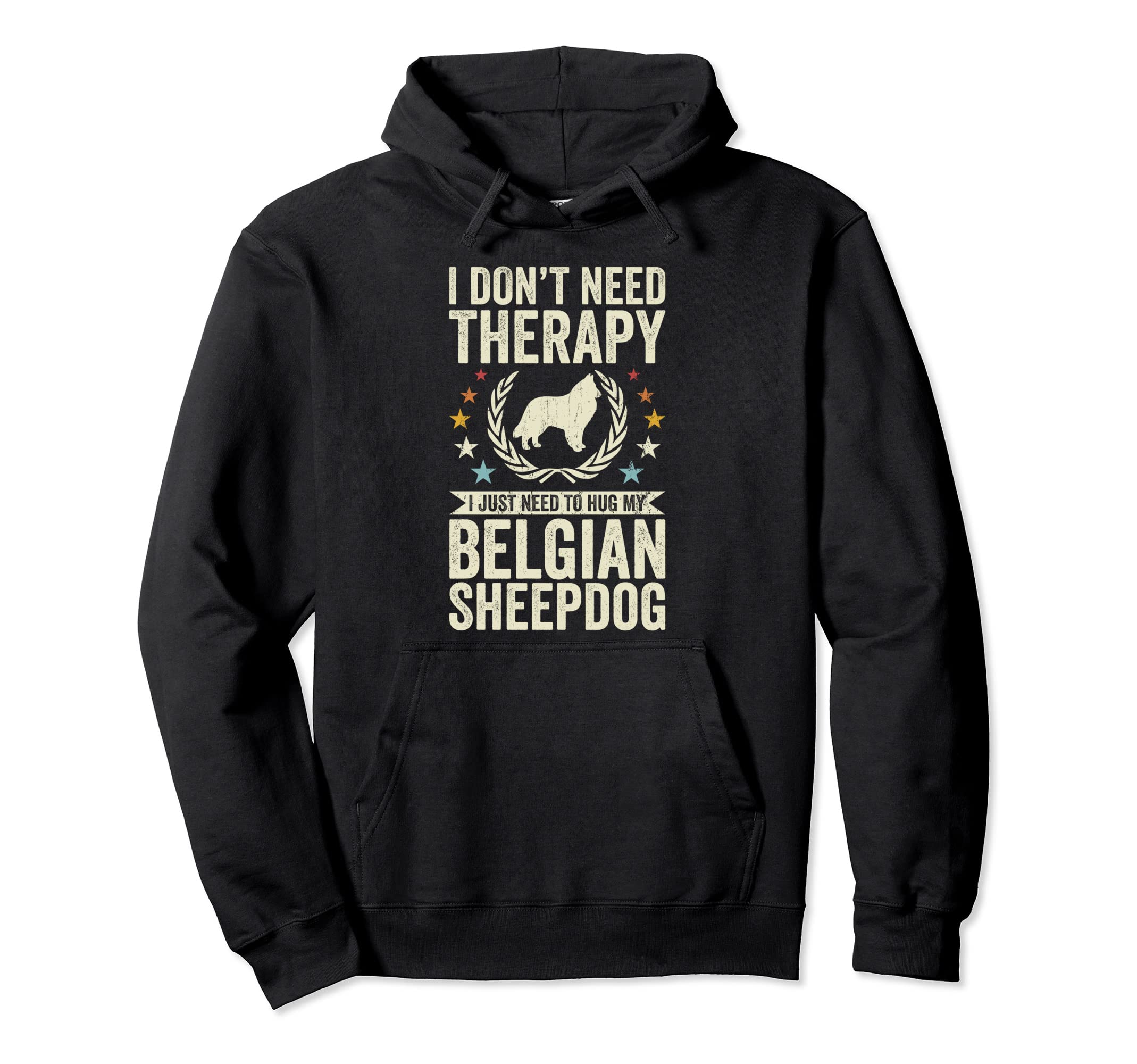 Dont Need Therapy Just Hug My Belgian Hoodie - Aesthetic Graphic Men Women - T-Shirt, Sweatshirt, Hoodie