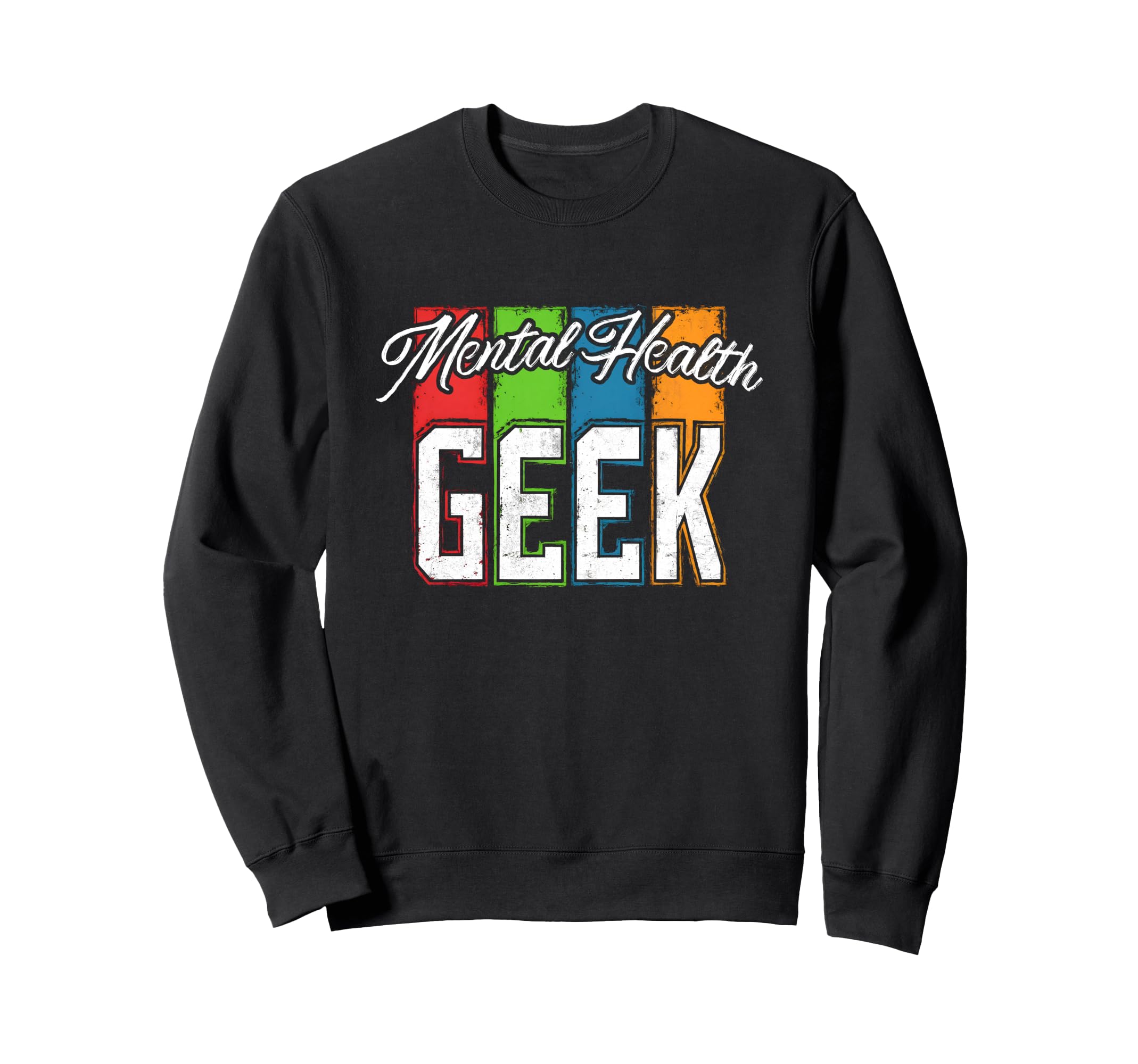 Mental Health Geek Insightful And Sweatshirt - Novelty Apparel for Adults - T-Shirt, Sweatshirt, Hoodie