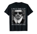 I Put Lit Literature Funny T-Shirt - Aesthetic Graphic Men Women - T-Shirt, Sweatshirt, Hoodie