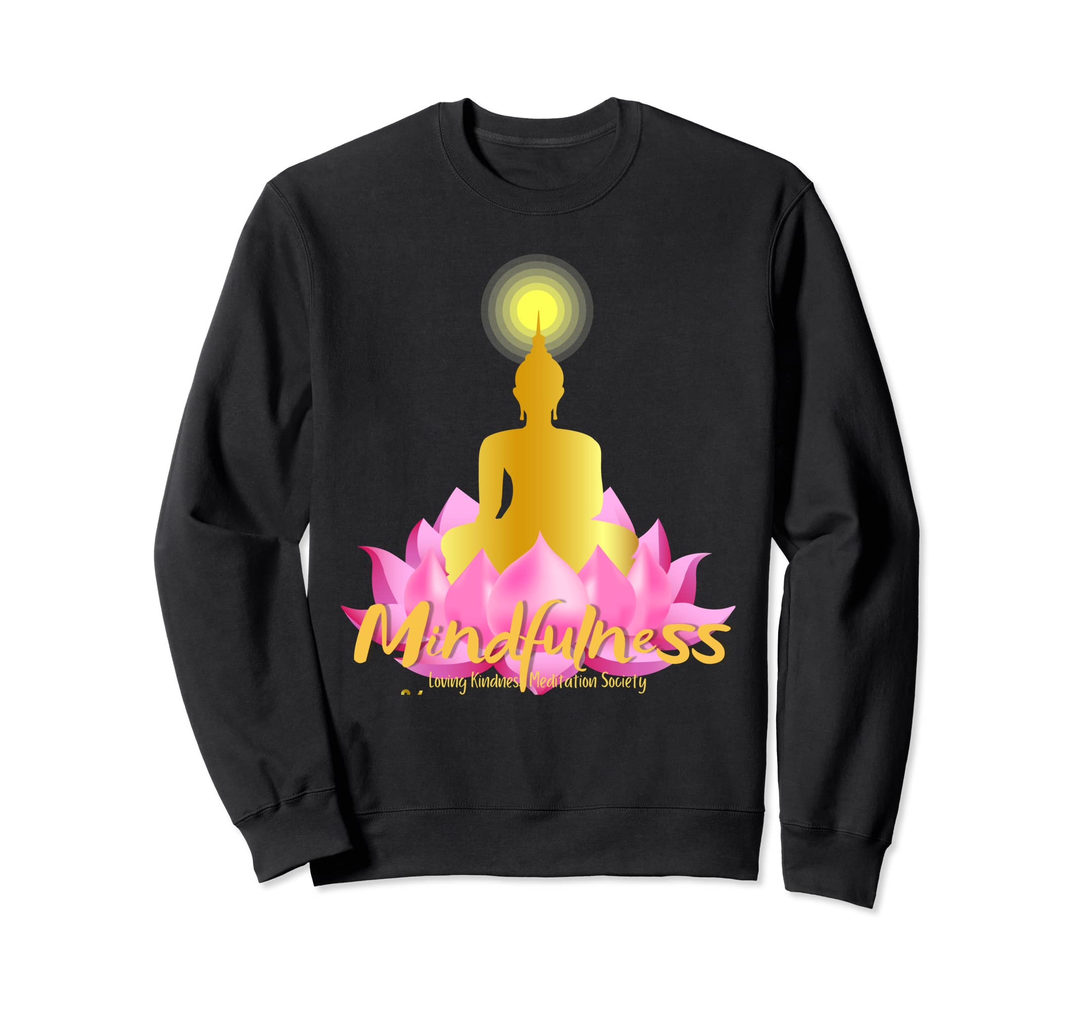 Buddha Mindfulness Buddhist Sweatshirt - Casual Everyday Wear Men Women - T-Shirt, Sweatshirt, Hoodie