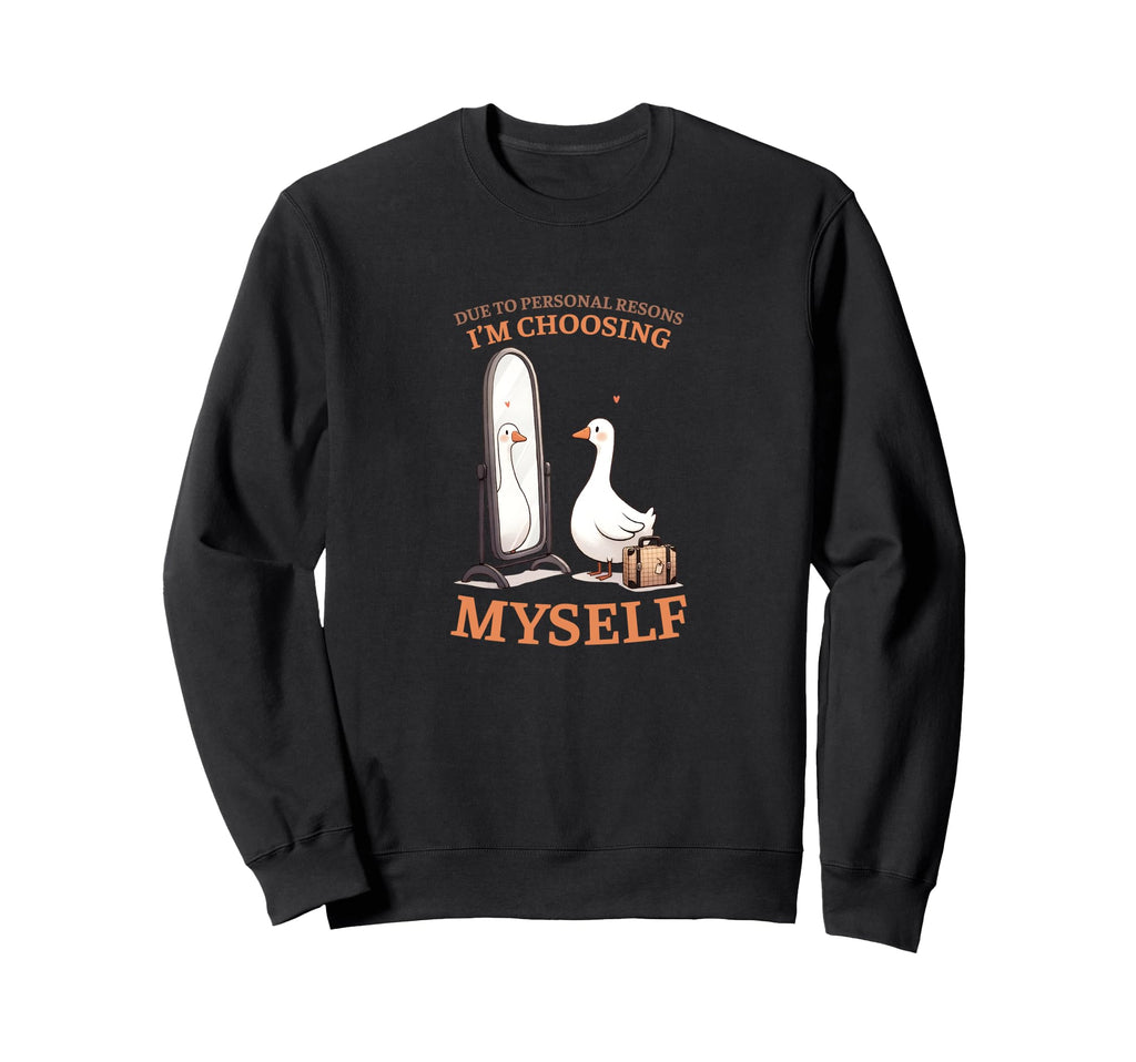 Goose Front Mirror Self Love Self Sweatshirt - Novelty Apparel Men Women - T-Shirt, Sweatshirt, Hoodie
