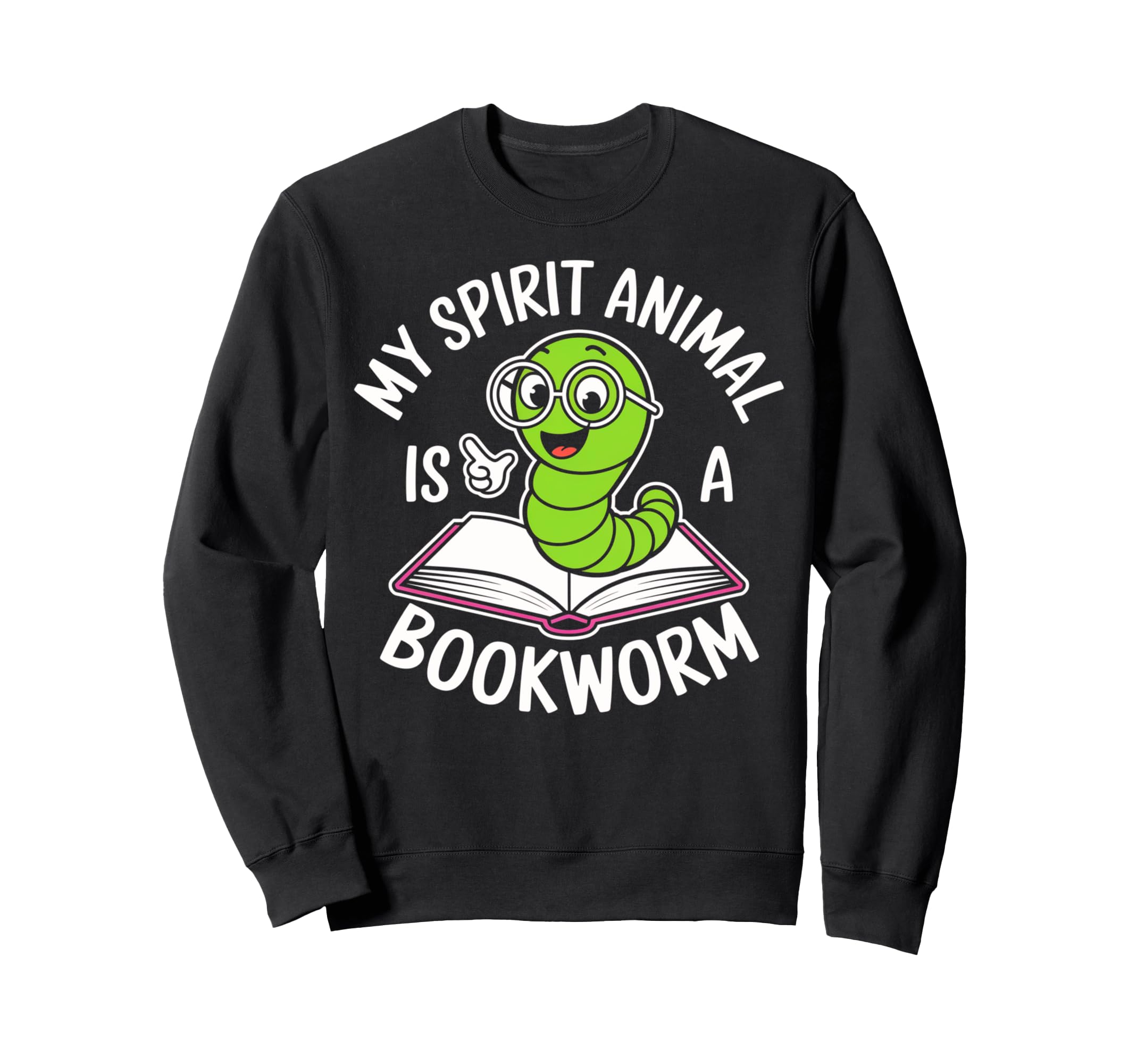 My Spirit Animal Is Bookworm Sweatshirt - Custom Art Print for Adults - T-Shirt, Sweatshirt, Hoodie