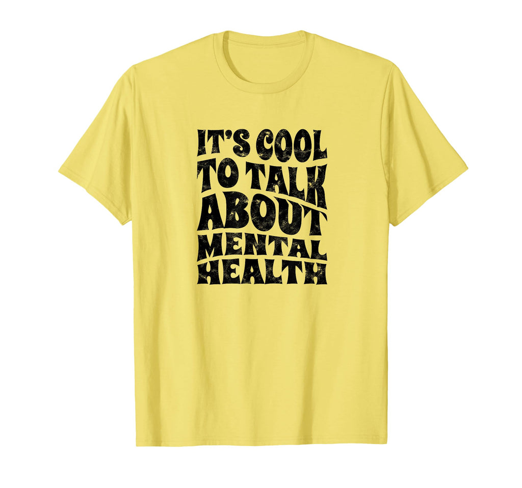 Its To Talk About Mental Health T-Shirt - Casual Everyday Wear Unisex - T-Shirt, Sweatshirt, Hoodie