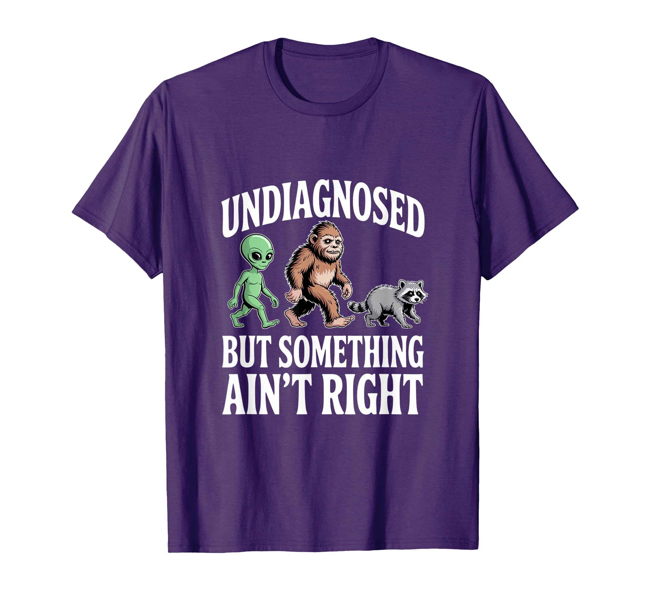 Undiagnosed But Something Aint T-Shirt - Fun Novelty Design Men Women - T-Shirt, Sweatshirt, Hoodie
