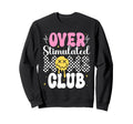 Overstimulated Moms Club Mothers Sweatshirt - Unique Graphic for Adults - T-Shirt, Sweatshirt, Hoodie