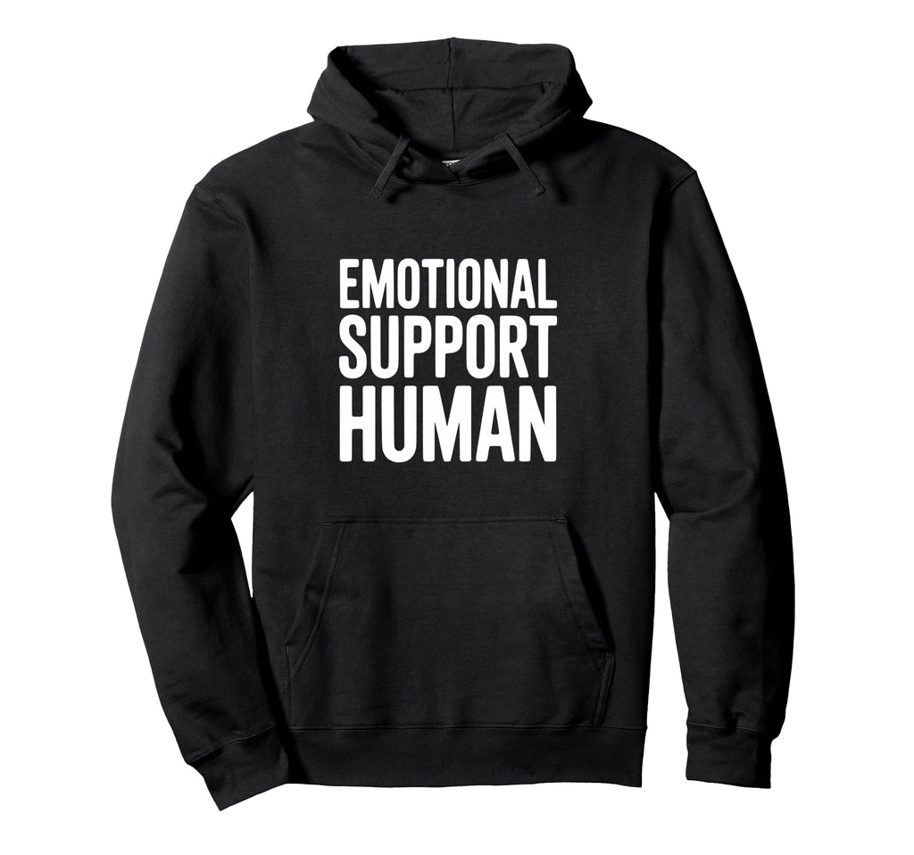 Emotional Support Human Hoodie - Graphic Print Unisex - T-Shirt, Sweatshirt, Hoodie