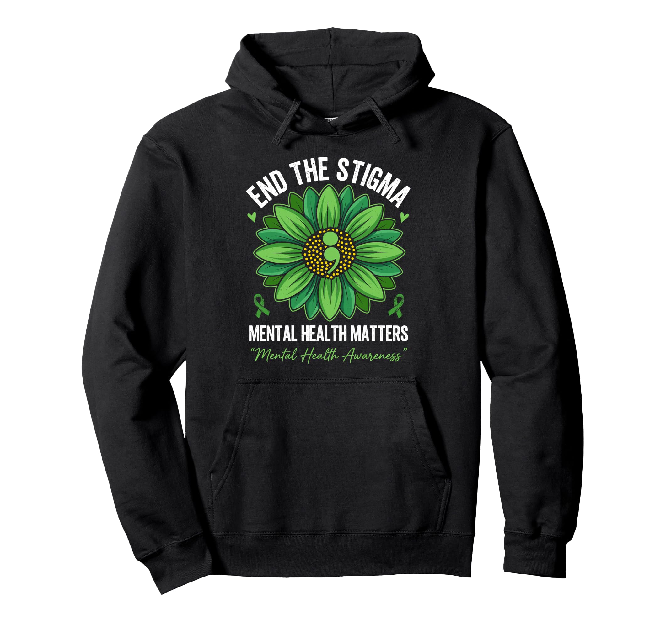 End Stigma Green Flower Mental Health Hoodie - Unique Graphic for Adults - T-Shirt, Sweatshirt, Hoodie