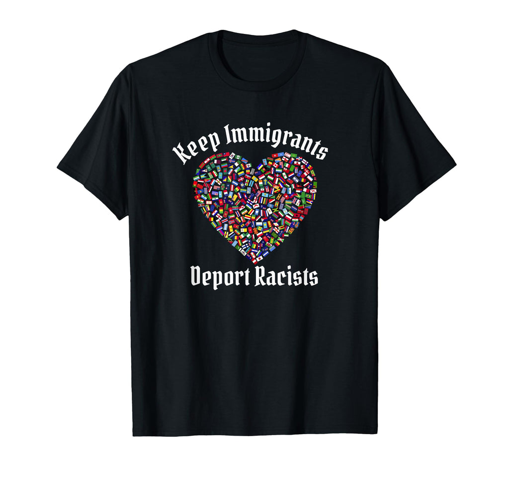 Keep Immigrants Deport Racists Unity T-Shirt - Minimalist Print Unisex - T-Shirt, Sweatshirt, Hoodie