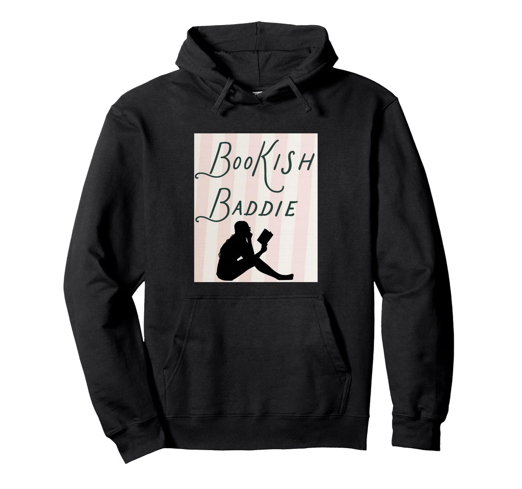 Bookish Baddie Book Lover Hoodie - Streetwear Style Men Women - T-Shirt, Sweatshirt, Hoodie