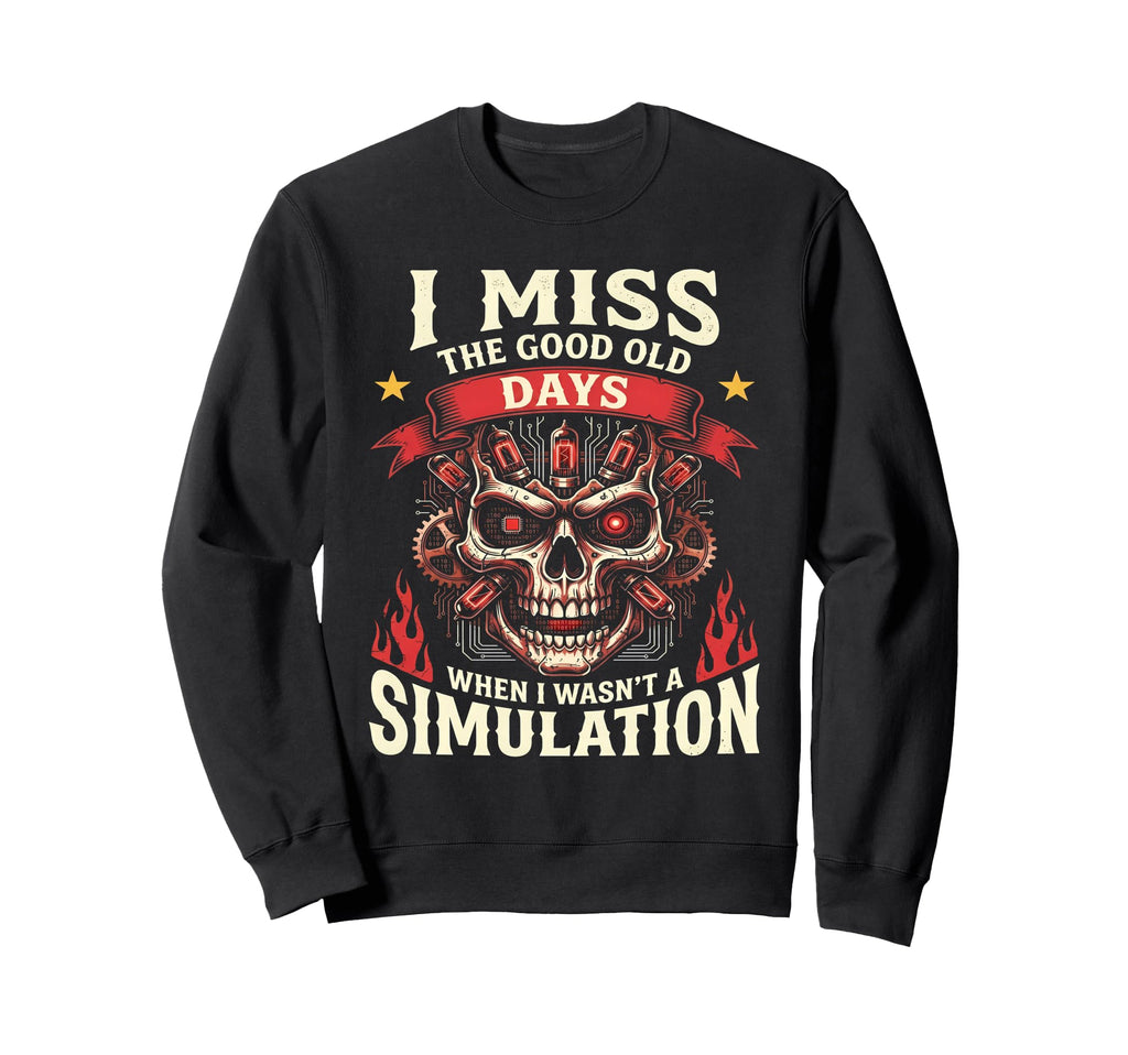When I Wasnt Simulation Funny I Sweatshirt - Aesthetic Graphic Men Women - T-Shirt, Sweatshirt, Hoodie