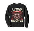 When I Wasnt Simulation Funny I Sweatshirt - Aesthetic Graphic Men Women - T-Shirt, Sweatshirt, Hoodie