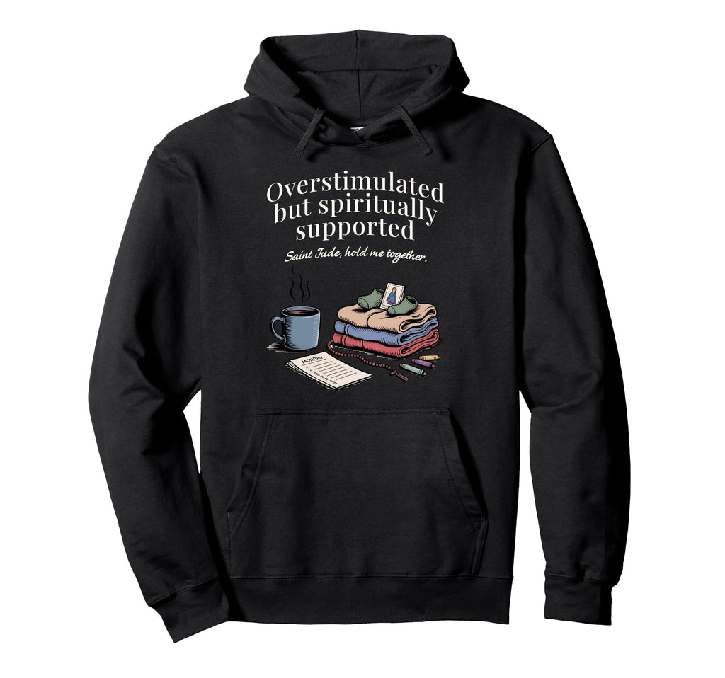 Overstimulated Catholic Mom Saint Jude Hoodie - Custom Art Print Unisex - T-Shirt, Sweatshirt, Hoodie