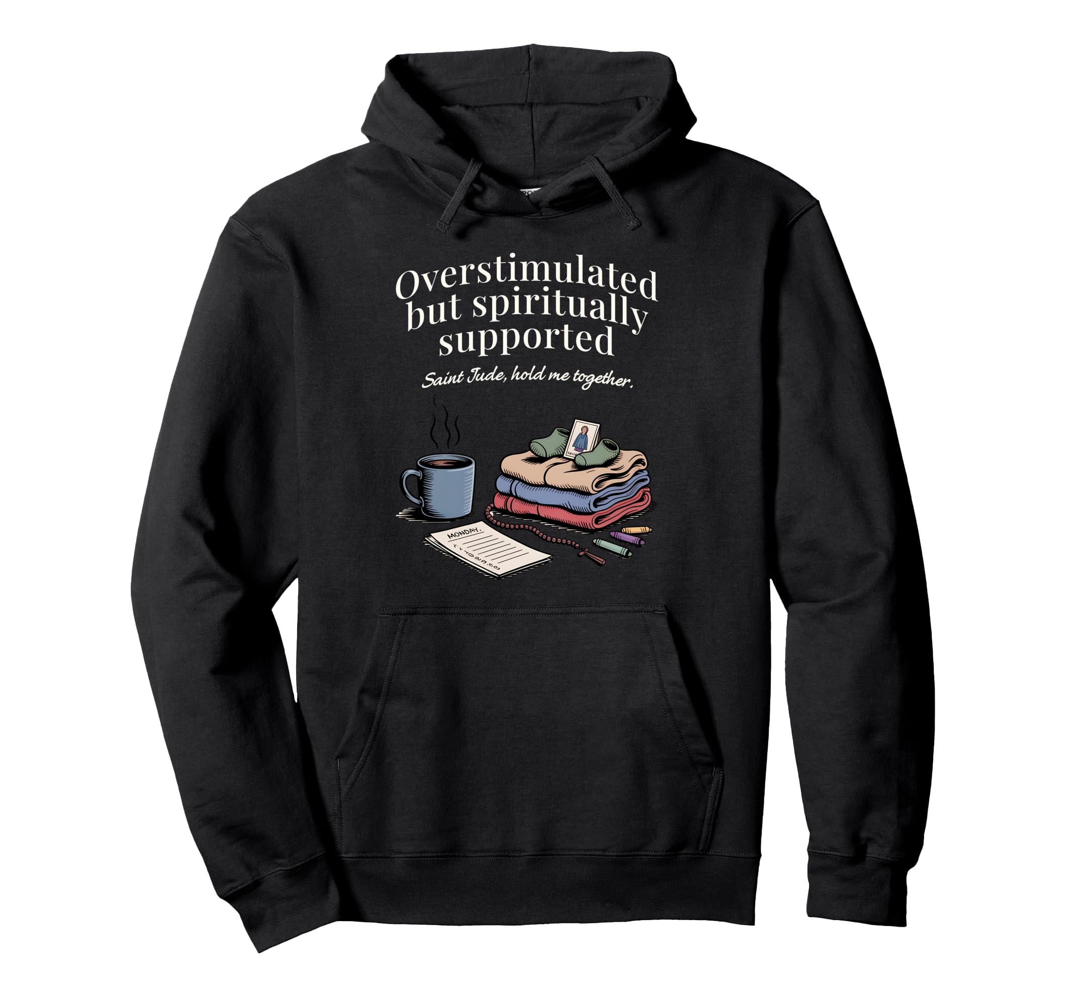 Overstimulated Catholic Mom Saint Jude Hoodie - Custom Art Print Unisex - T-Shirt, Sweatshirt, Hoodie