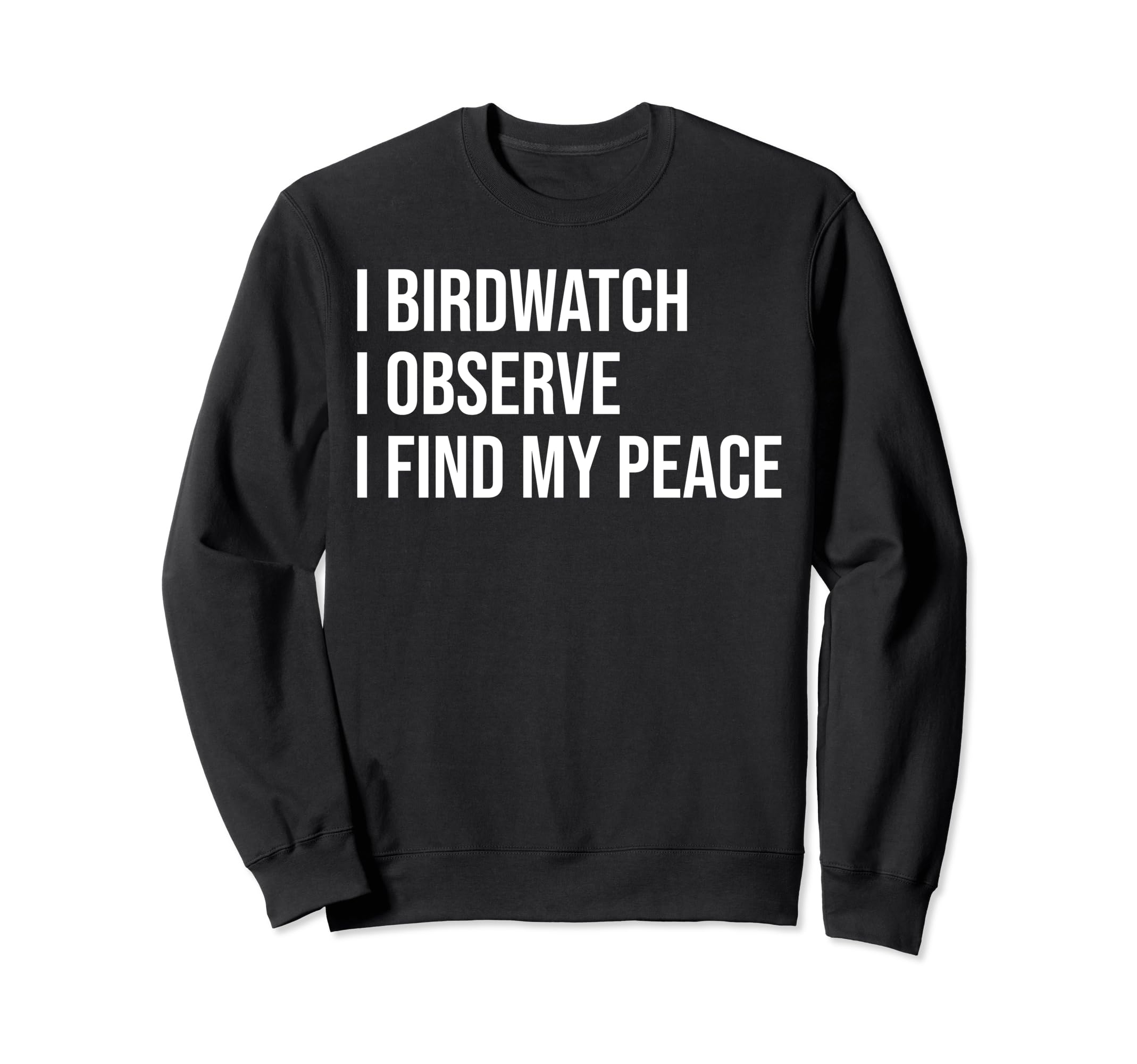 Birdwatcher Meme Self Care Sweatshirt - Fun Novelty Design for Adults - T-Shirt, Sweatshirt, Hoodie