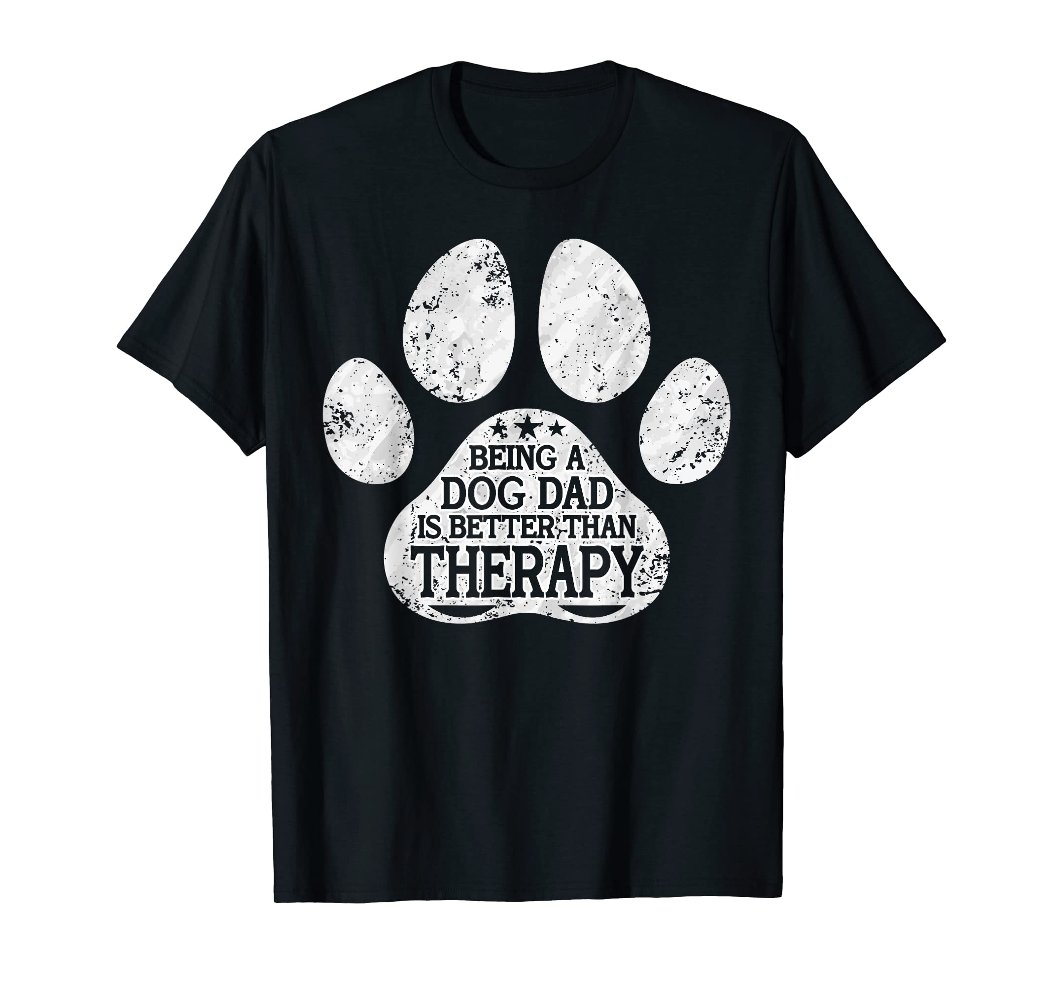 Mens Being Dog Dad Is Better Than T-Shirt - Casual Everyday Wear Men Women - T-Shirt, Sweatshirt, Hoodie