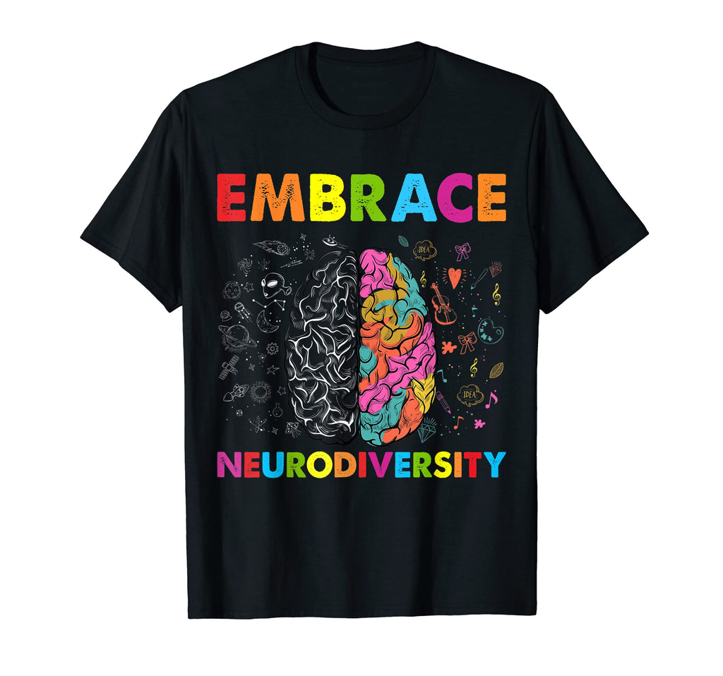 Funny Embrace Neurodiversity Brain Adhd T-Shirt - Unique Graphic Men Women - T-Shirt, Sweatshirt, Hoodie
