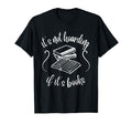 Its Not Hoarding If Its Books Funny T-Shirt - Custom Art Print Unisex - T-Shirt, Sweatshirt, Hoodie