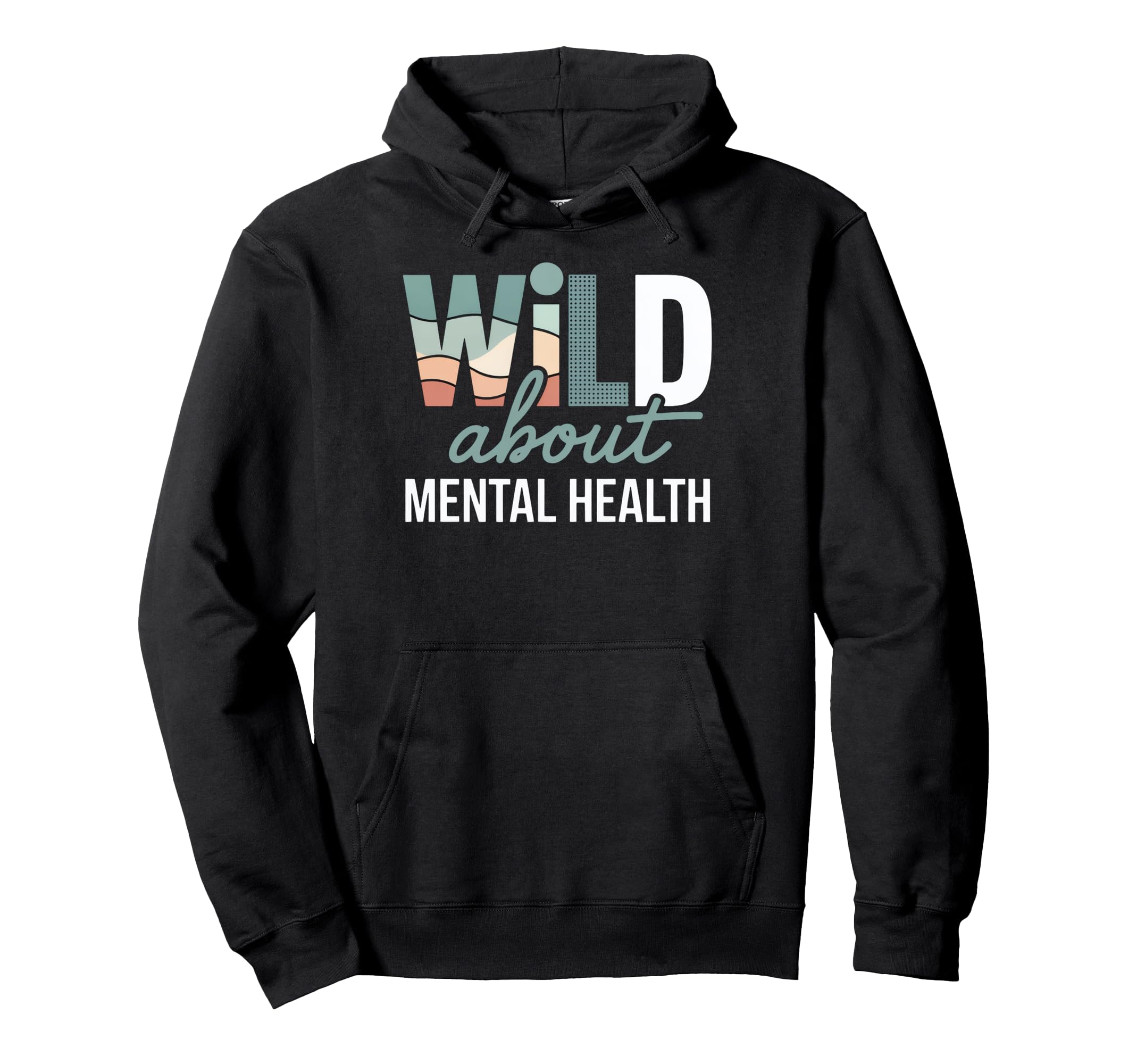 Wild About Mental Health Hoodie - Trendy Graphic for Adults - T-Shirt, Sweatshirt, Hoodie