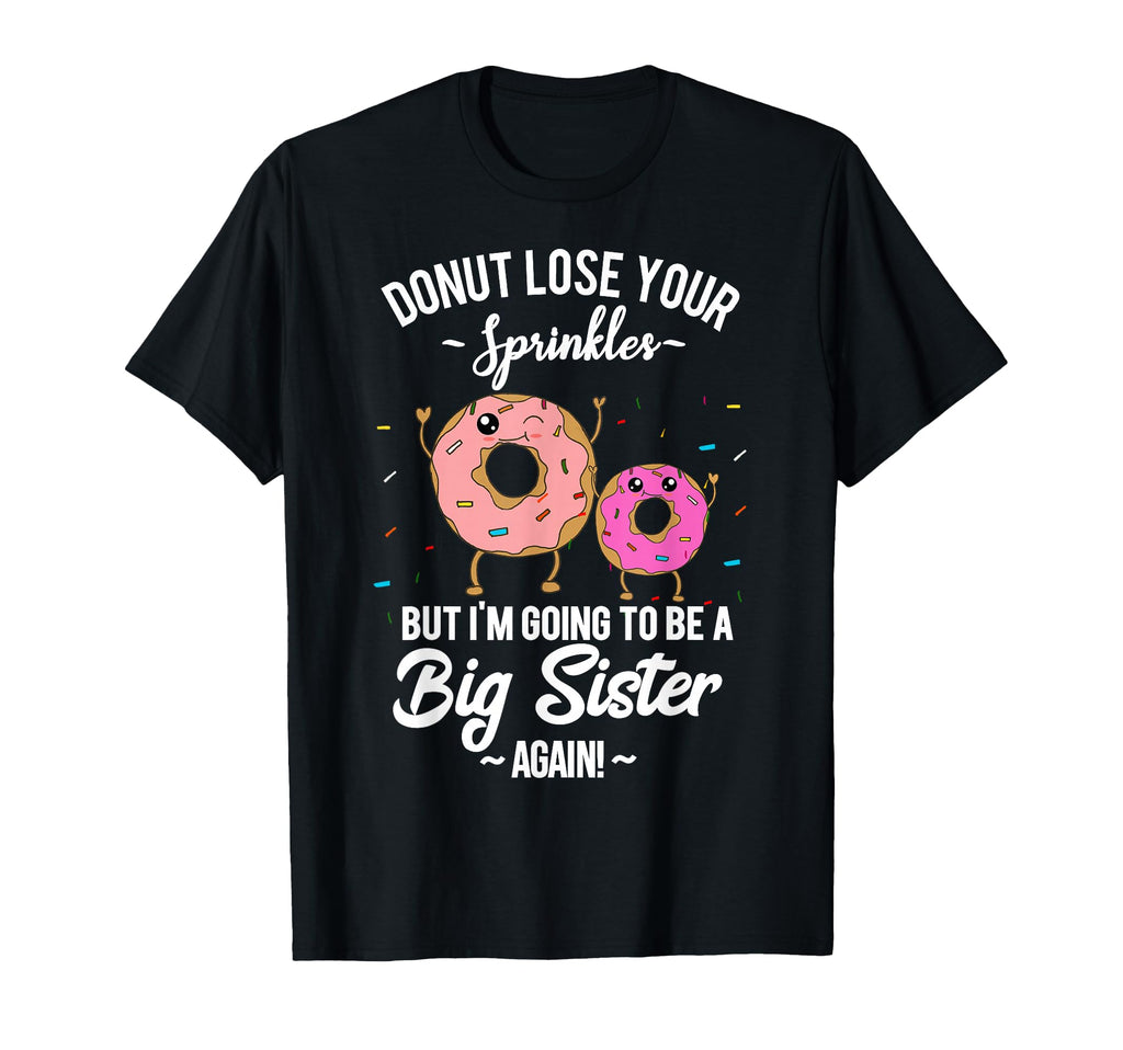Im Going To Be Big Sister Again Pregnancy T-Shirt - Unique Graphic Unisex - T-Shirt, Sweatshirt, Hoodie