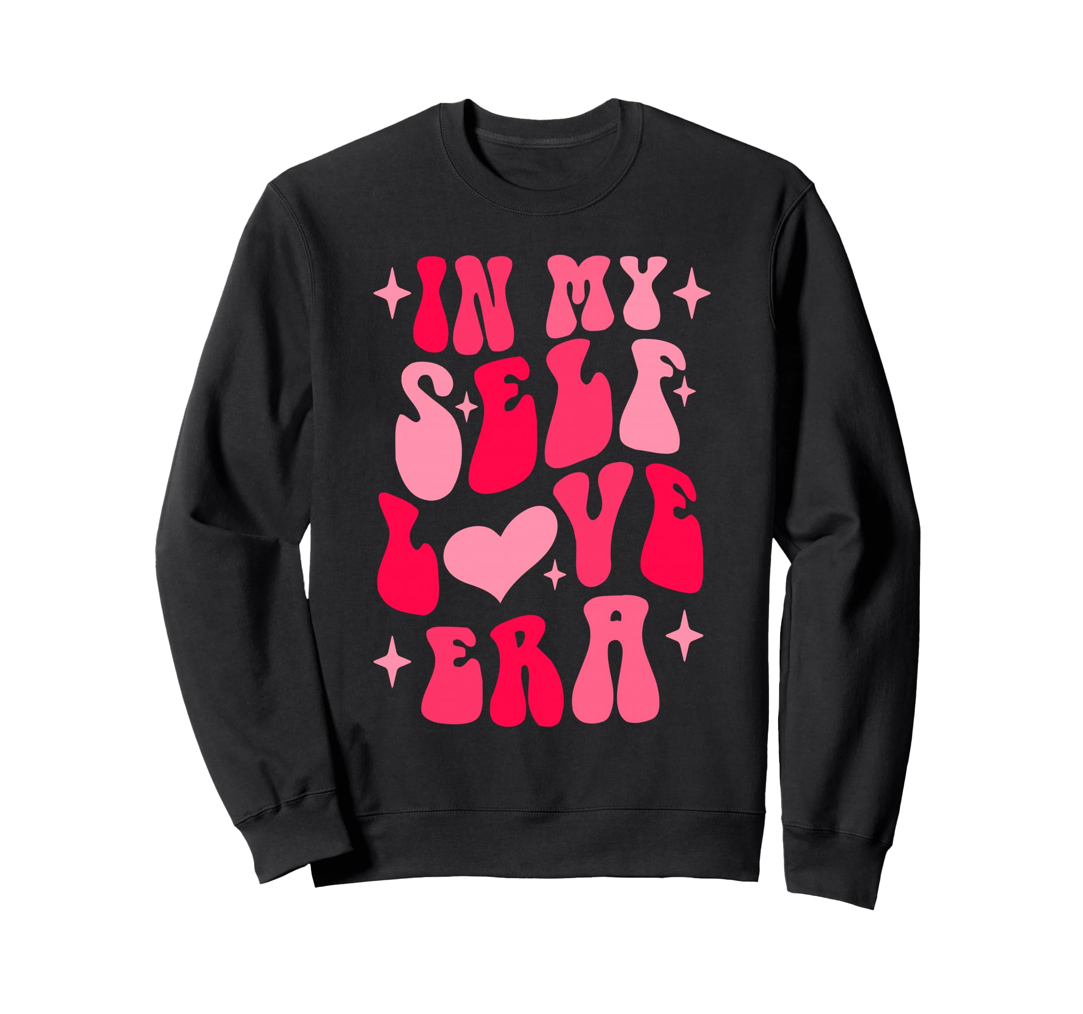 My Self Love Era Valentines Day Self Sweatshirt - Trendy Graphic Unisex - T-Shirt, Sweatshirt, Hoodie