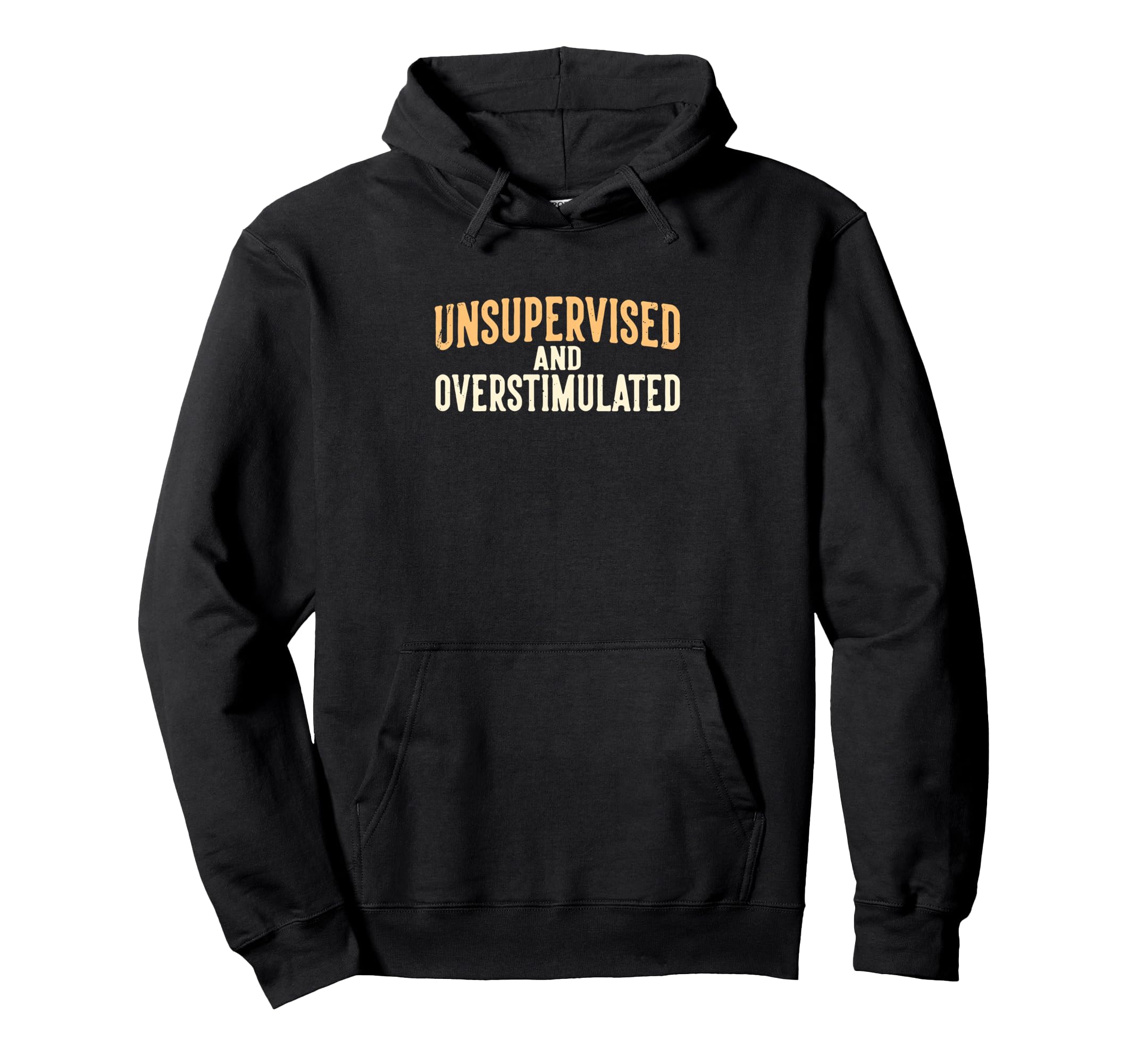 Unsupervised And Overstimulated Work Hoodie - Minimalist Print Men Women - T-Shirt, Sweatshirt, Hoodie
