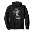 Dont Believe Everything You Think Mental Hoodie - Graphic Print Men Women - T-Shirt, Sweatshirt, Hoodie