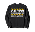 Caution Overstimulated Do Not Sweatshirt - Trendy Graphic Men Women - T-Shirt, Sweatshirt, Hoodie