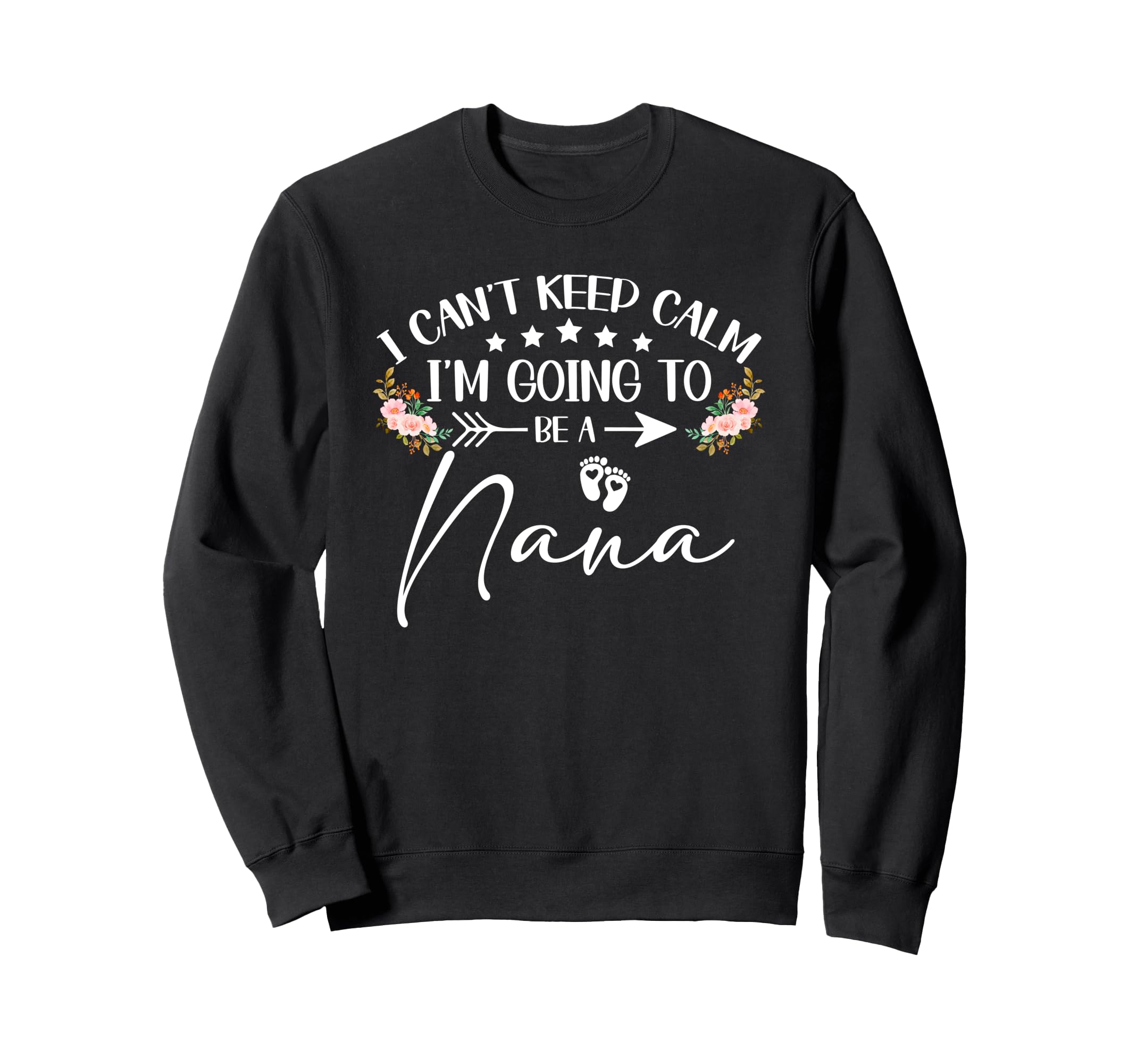 I Cant Keep Calm Im Going To Be Sweatshirt - Trendy Graphic for Adults - T-Shirt, Sweatshirt, Hoodie