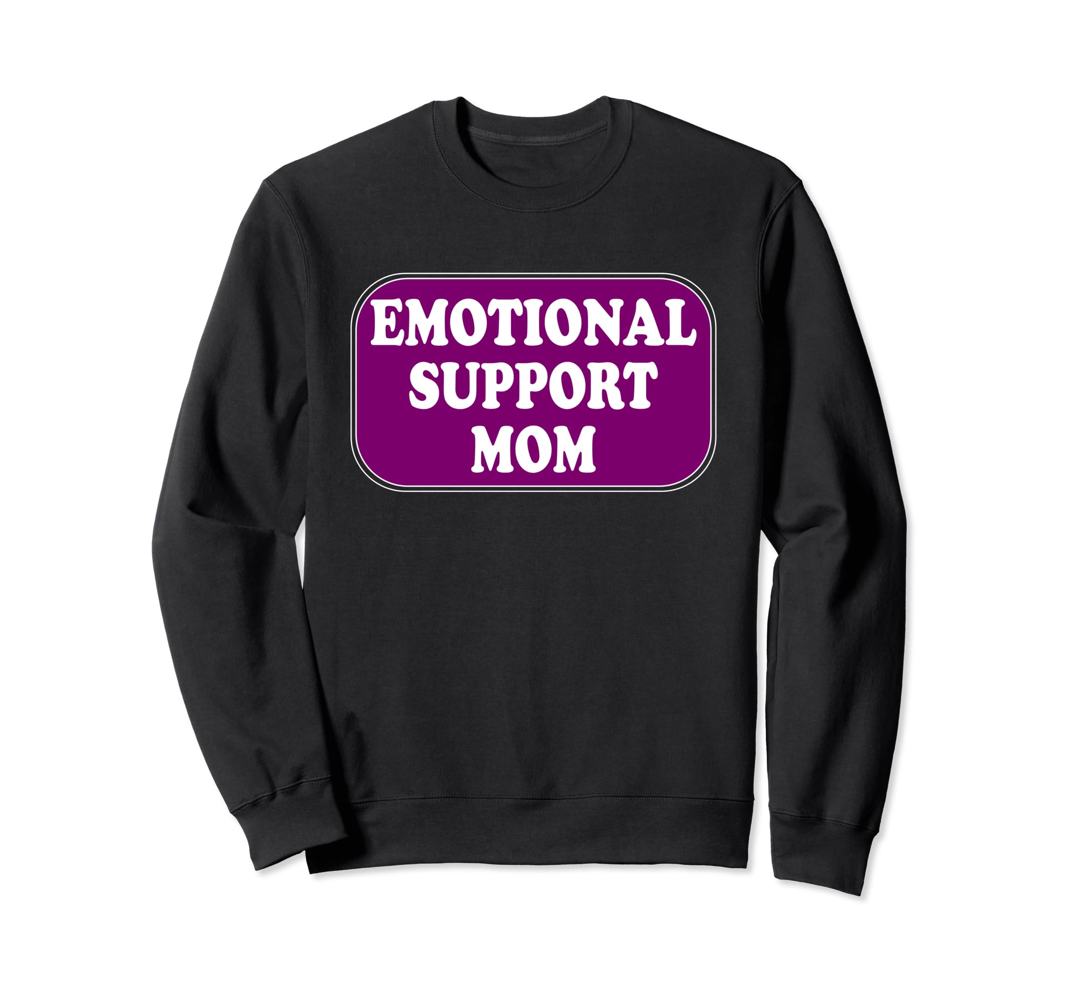 Emotional Support Person Sweatshirt - Fun Novelty Design for Adults - T-Shirt, Sweatshirt, Hoodie