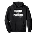 Progress Over Perfection Growth Mindset Hoodie - Novelty Apparel Unisex - T-Shirt, Sweatshirt, Hoodie