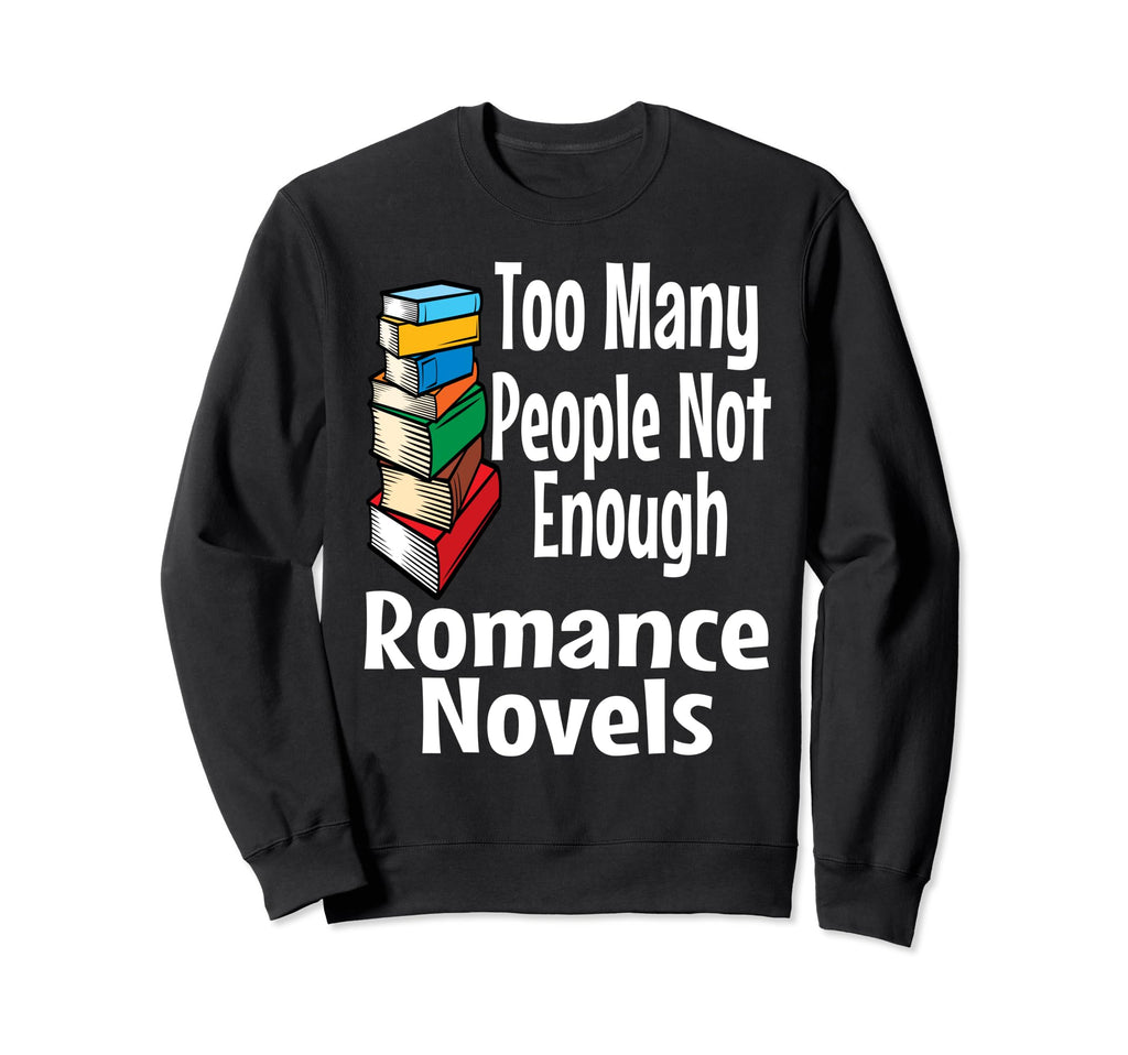 Romance Novel Lover Funny Introvert Sweatshirt - Trendy Graphic for Adults - T-Shirt, Sweatshirt, Hoodie