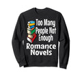 Romance Novel Lover Funny Introvert Sweatshirt - Trendy Graphic for Adults - T-Shirt, Sweatshirt, Hoodie