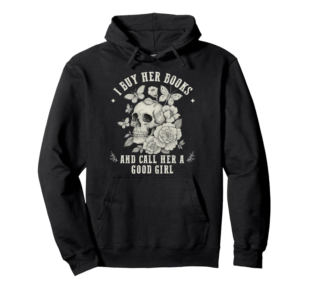 I Buy Her Books And Call Her Good Book Hoodie - Aesthetic Graphic Unisex - T-Shirt, Sweatshirt, Hoodie