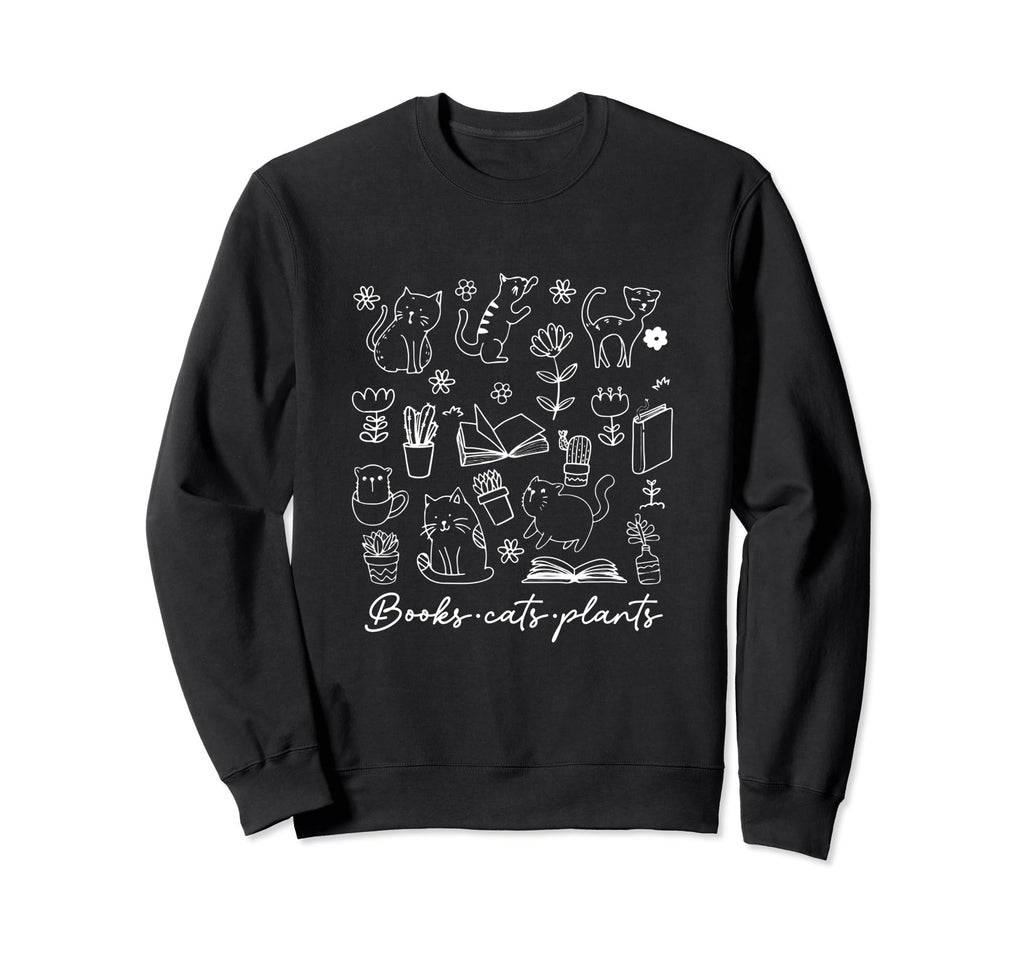 Books Cats Plants Book Lover Sweatshirt - Casual Everyday Wear Unisex - T-Shirt, Sweatshirt, Hoodie