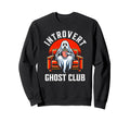 Introvert Ghost Club Anti Social Sweatshirt - Custom Art Print for Adults - T-Shirt, Sweatshirt, Hoodie